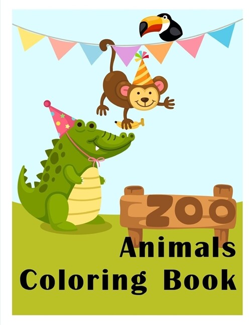 Zoo Animals Coloring Book: Easy Funny Learning for First Preschools and Toddlers from Animals Images (Paperback)