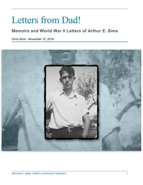 Letters from Dad!: Memoirs and World War II Letters of Arthur E. Sims (Paperback)