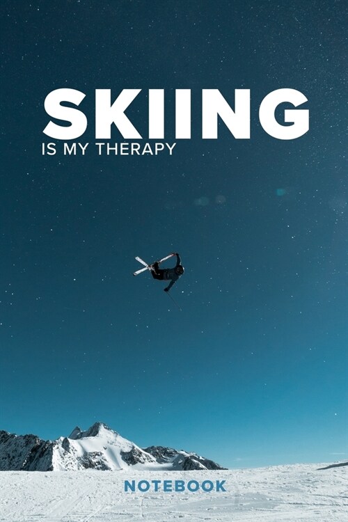 Skiing Is My Therapy Notebook: Ski Joke Blank Lined Gift Journal For Writing (Paperback)