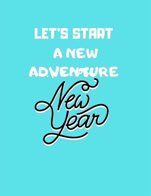 planner journal gift: lets start a new adventure: New Years Resolution or Bucket List Journal Book to Plan Adventures, Trips, Volunteer wor (Paperback)
