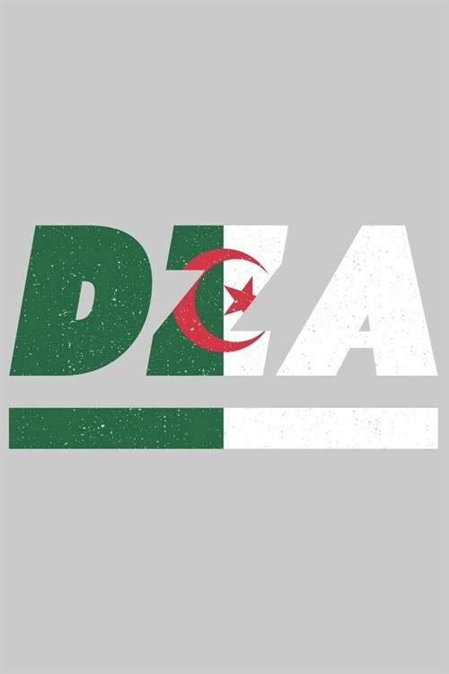 Dza: Algeria notebook with lined 120 pages in white. College ruled memo book with the algerian flag (Paperback)