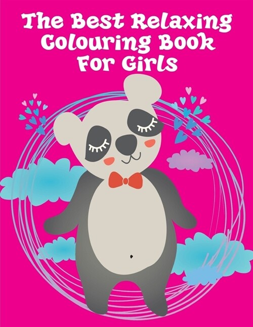 The Best Relaxing Colouring Book For Girls: The Coloring Pages, design for kids, Children, Boys, Girls and Adults (Paperback)