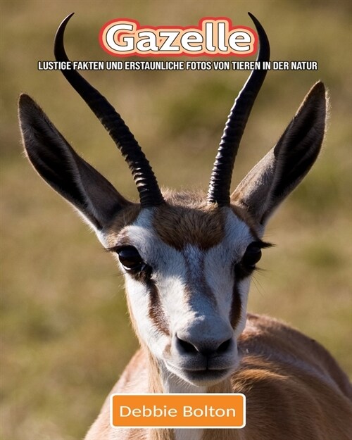 Gazelle: Lustige Fakten und erstaunliche Fotos von Tieren in der Natur (Paperback)