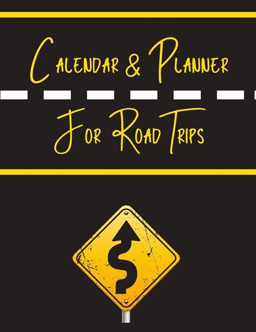 Calendar & Planner for Road Trips: 2020 Weekly Planner, 8.5x11 inches, January 1, 2020 to December 31, 2020, Calendar & Travel Planner (Paperback)