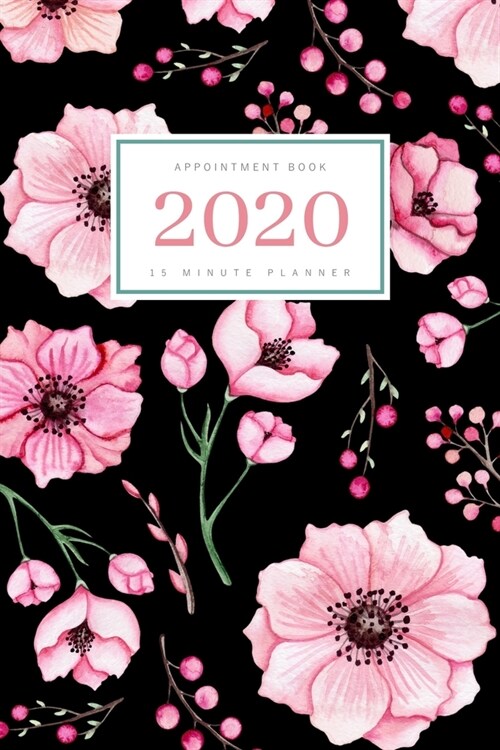 Appointment Book 2020: 6x9 - 15 Minute Planner - Large Notebook Organizer with Time Slots - Jan to Dec 2020 - Watercolor Berry Flower Design (Paperback)