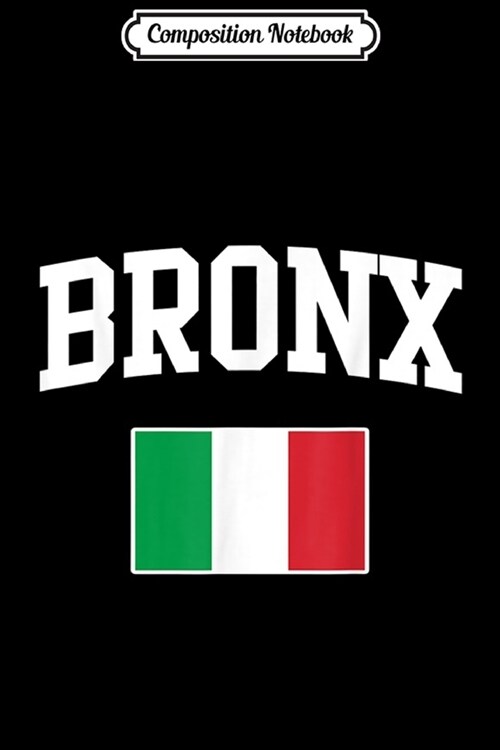 Composition Notebook: Bronx New York Italian Flag Italy Italia Italiano Home Journal/Notebook Blank Lined Ruled 6x9 100 Pages (Paperback)