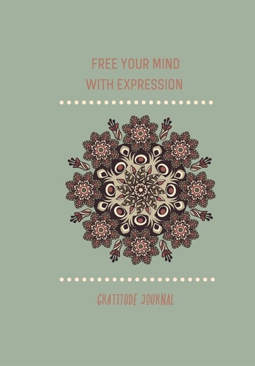 Free Your Mind with Expression, Gratitude Journal: BLANK 6x9 LINED AFFIRMATION JOURNAL, GRATITUDE NOTEBOOK, GIFT APPRECIATION. (Paperback)