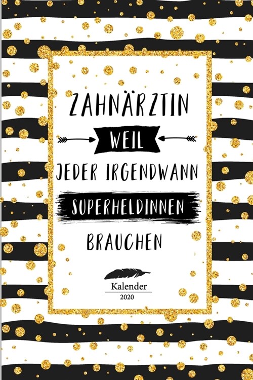 Zahn?ztin Kalender 2020: Geschenk Wochenplaner, Terminkalender 2020 f? Studium, Beruf, Praxis, Zubeh?. Geschenkidee zu Weihnachten unter 10 E (Paperback)