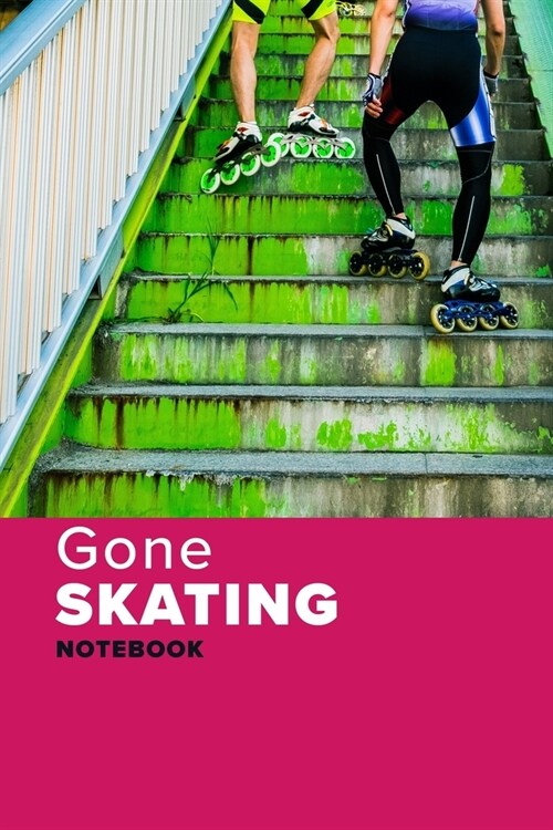 Gone Skating Notebook: Roller Skaters Blank Lined Gift Journal For Writing (Paperback)