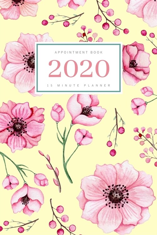 Appointment Book 2020: 6x9 - 15 Minute Planner - Large Notebook Organizer with Time Slots - Jan to Dec 2020 - Watercolor Berry Flower Design (Paperback)
