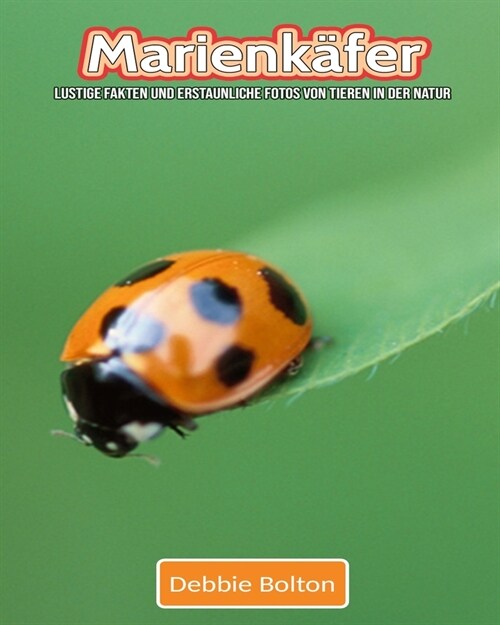 Marienk?er: Lustige Fakten und erstaunliche Fotos von Tieren in der Natur (Paperback)