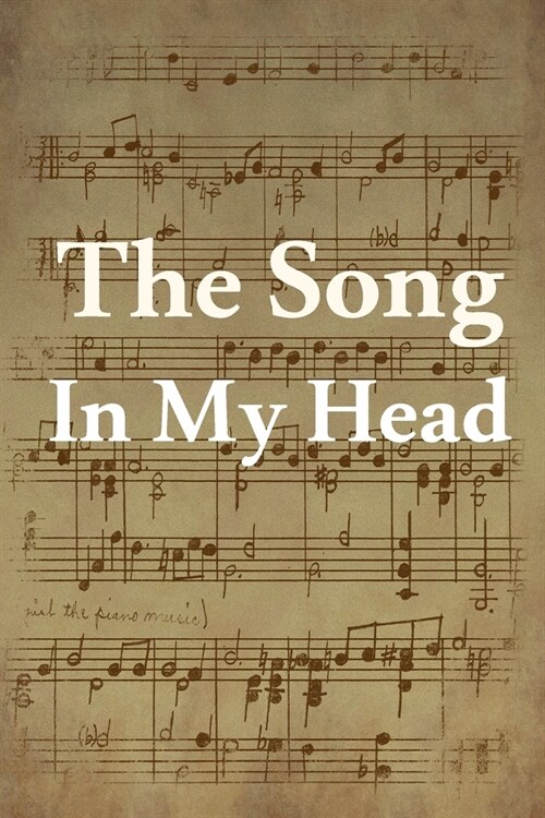 The Song In My Head Journal: 200 Pages For Note Music Lyrics Journal & Songwriting Notebook - Great Gift For Musicians, karaoke lovers. (Paperback)