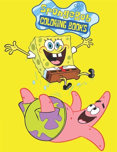 Spongebob Coloring Books: Unofficial SpongeBob SquarePants and Friends COLORING BOOK for Kids and Adults 25 high quality illustrations -Volume - (Paperback)