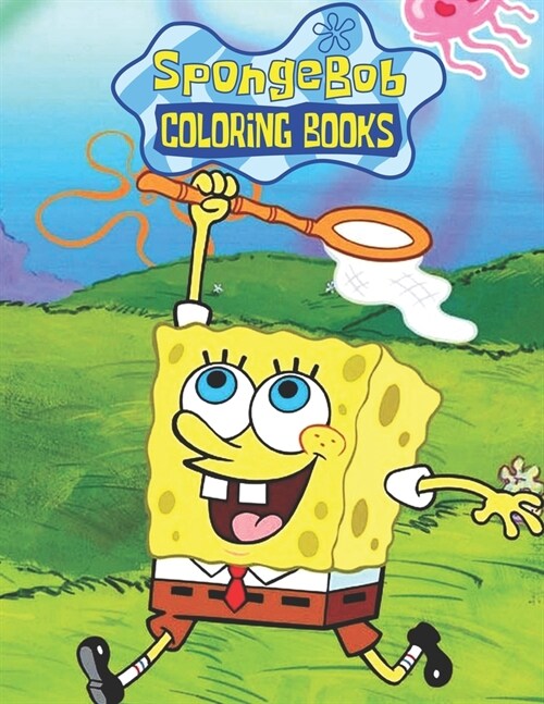 Spongebob Coloring Books: Unofficial SpongeBob SquarePants and Friends COLORING BOOK for Kids and Adults 25 high quality illustrations -Volume - (Paperback)