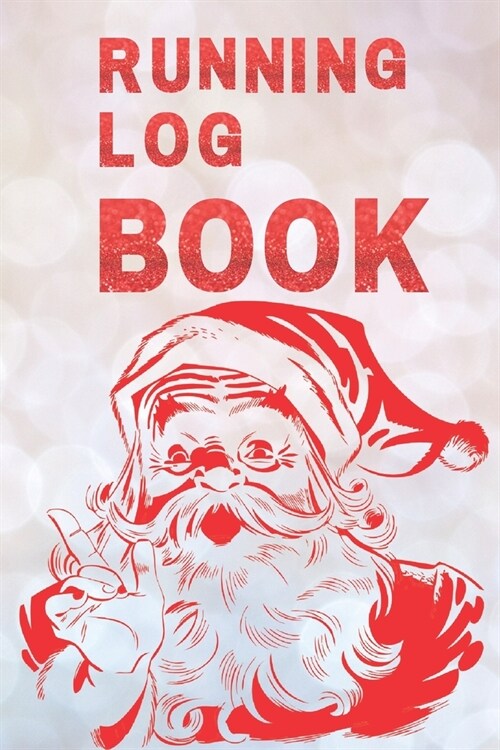 Running Log Book: My Running Diary, Runners Training Log, Running Logs, Track Distance, Time, Speed, Weather, Calories Christmas books G (Paperback)