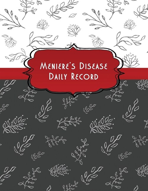Menieres Disease Daily Record: 8.5 x 11 Log Book for Your Symptoms, Diet, Triggers, Medications, and More (Paperback)