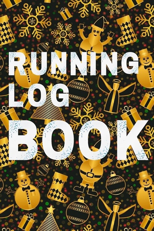 Running Log Book: My Running Diary, Runners Training Log, Running Logs, Track Distance, Time, Speed, Weather, Calories Christmas books G (Paperback)