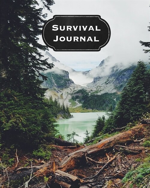 Survival Journal: Preppers, Camping, Hiking, Hunting, Adventure Survival Logbook & Record Book (Paperback)