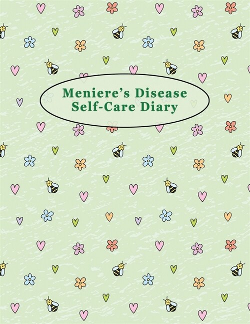 Menieres Disease Self-Care Diary: Daily Record for Your Symptoms, Diet, Triggers, and More 8.5 x 11 Bees and Flowers Cover (Paperback)