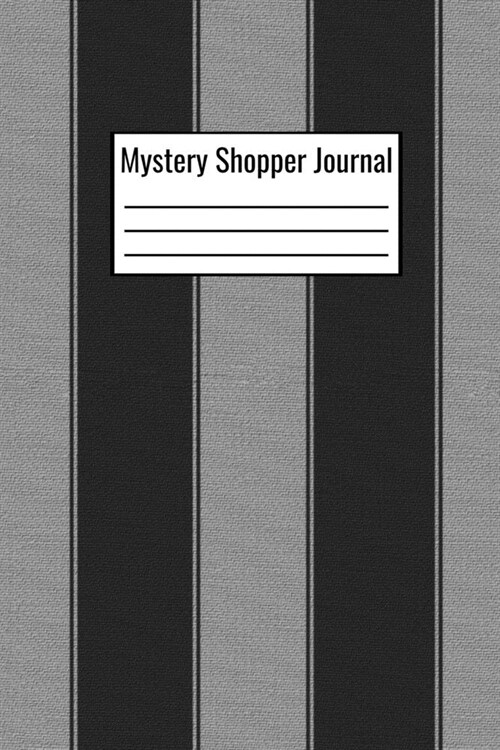 Mystery Shopper Journal: Mystery Shopping Logbook Journal Document Each Restaurant You Visit Food Ordered Date Of Visit Server Name - Mystery S (Paperback)