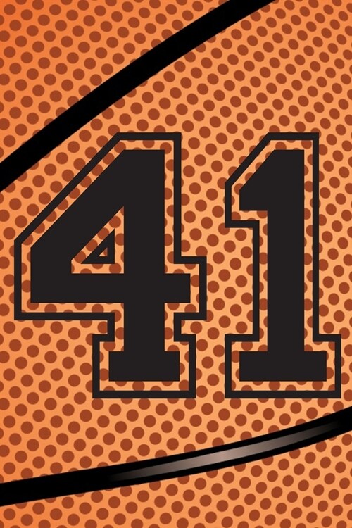41 Journal: A Basketball Jersey Number #41 Forty One Notebook For Writing And Notes: Great Personalized Gift For All Players, Coac (Paperback)