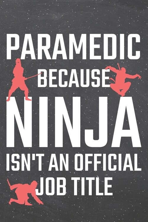 Paramedic because Ninja isnt an official Job Title: Paramedic Dot Grid Notebook, Planner or Journal - 110 Dotted Pages - Office Equipment, Supplies - (Paperback)