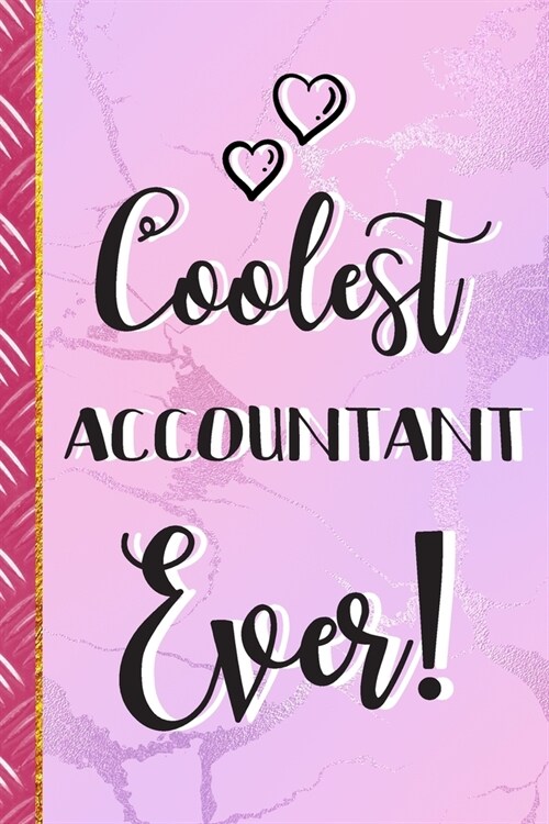 Coolest Accountant Ever!: Accountant Gifts for Women: Cute Pink Marble Lined Journal (Paperback)
