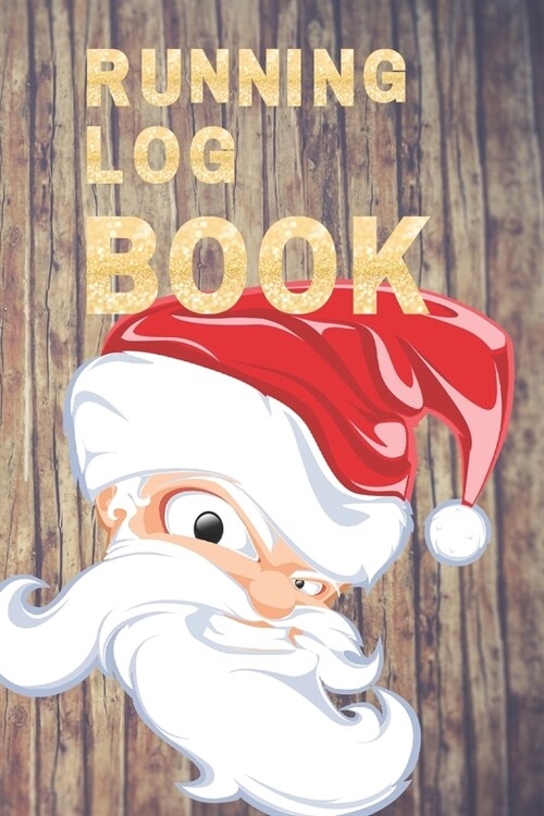 Running Log Book: My Running Diary, Runners Training Log, Running Logs, Track Distance, Time, Speed, Weather, Calories Christmas books G (Paperback)