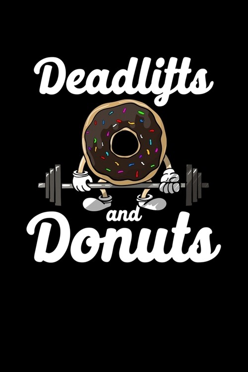 Deadlifts and Donuts: Composition Lined Notebook Journal for Men and Women (Paperback)