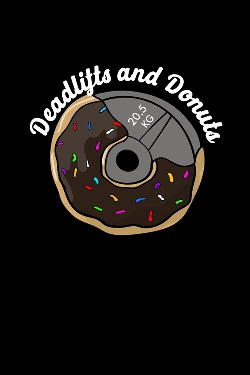 Deadlifts and Donuts: Composition Lined Notebook Journal for Men and Women (Paperback)