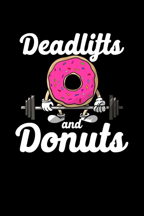 Deadlifts and Donuts: Composition Lined Notebook Journal for Men and Women (Paperback)