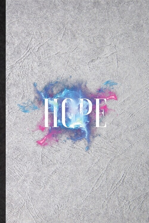 Hope: Blank Funny Positive Attitude Motivation Lined Notebook/ Journal For Support Faith Belief, Inspirational Saying Unique (Paperback)