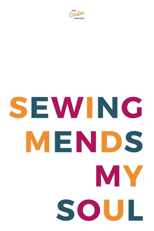 Sewing Mends My Soul Notebook (Paperback)