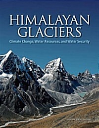 Himalayan Glaciers: Climate Change, Water Resources, and Water Security (Paperback)