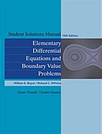 Student Solutions Manual to Accompany Boyce Elementary Differential Equations and Elementary Differential Equations with Boundary Value Problems (Paperback, 10 Revised edition)