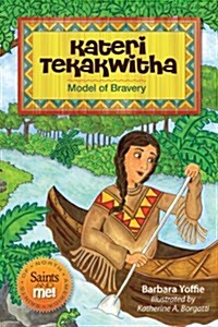 Kateri Tekakwitha: Model of Bravery (Paperback)