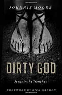 Dirty God: Jesus in the Trenches (Paperback)