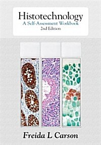 Histotechnology: A Self-Assessment Workbook (Paperback, 2nd)