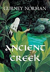 Ancient Creek: A Folktale (Paperback)