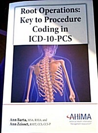 Root Operations: Key to Procedure Coding in ICD-10-PCS (Paperback)