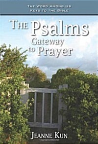 The Psalms: Gateway to Prayer (Paperback)