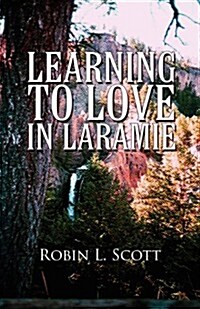 Learning to Love in Laramie (Paperback)