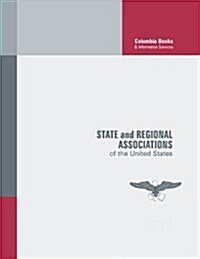 State and Regional Associations of the United States: 2011 (Paperback)