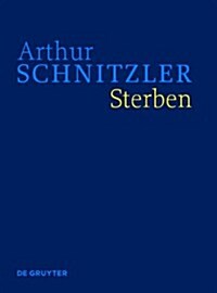 Sterben: Historisch-Kritische Ausgabe (Hardcover)