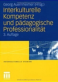 Interkulturelle Kompetenz Und Padagogische Professionalitat (Paperback, 3rd, 3. Aufl. 2010)