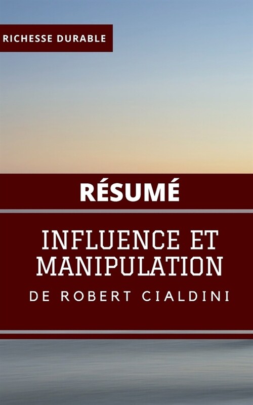 (R?um? INFLUENCE ET MANIPULATION de Robert Cialdini (Paperback)