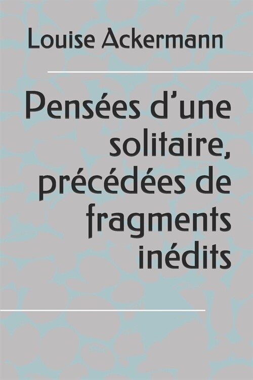 Pens?s dune solitaire, pr???s de fragments in?its (Paperback)