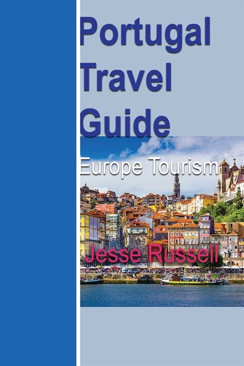 Portugal Travel Guide: Europe Tourism (Paperback)
