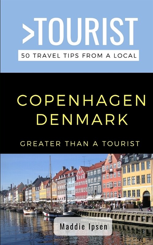 Greater Than a Tourist - Copenhagen Denmark: 50 Travel Tips from a Local (Paperback)
