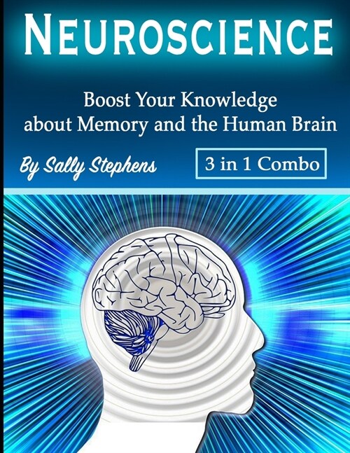 Neuroscience: Boost Your Knowledge about Memory and the Human Brain (Paperback)